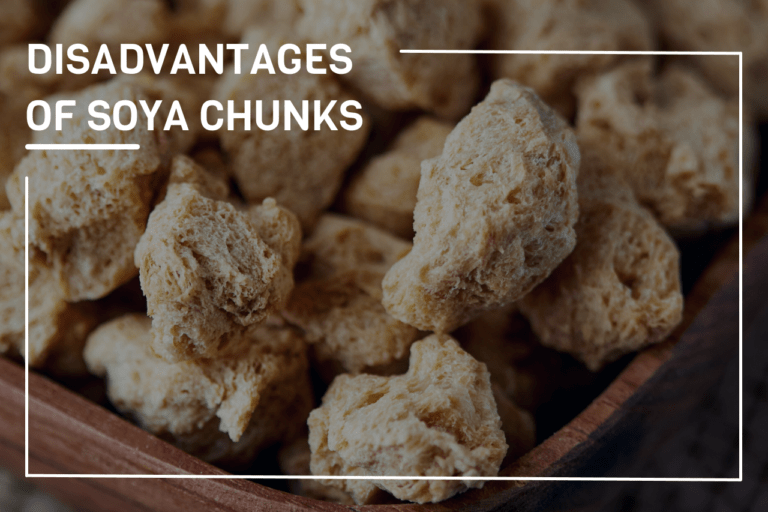 Disadvantages of soya chunks