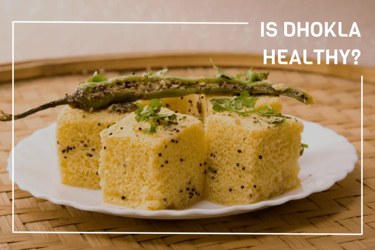 Is Dhokla healthy
