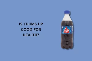 Is Thums Up good for health