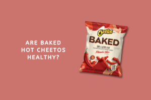 Are baked hot Cheetos healthy