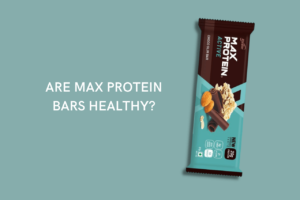 Are Max Protein Bars Healthy