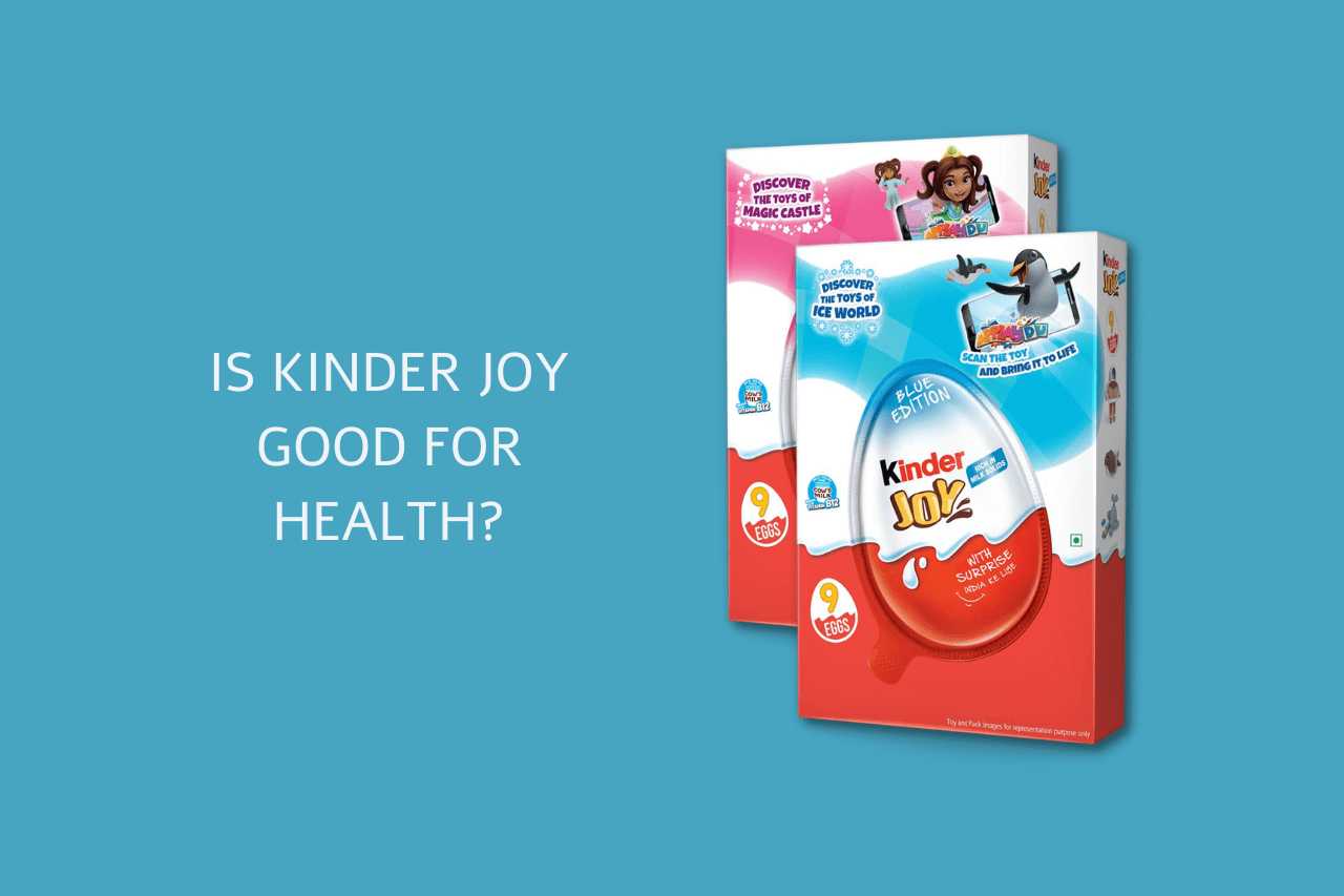 Is Kinder joy good for health