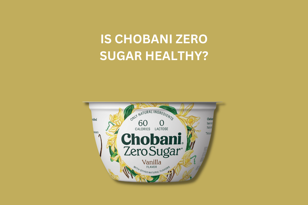 Is Chobani Zero Sugar Healthy