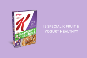 Is special K fruit and yogurt healthy