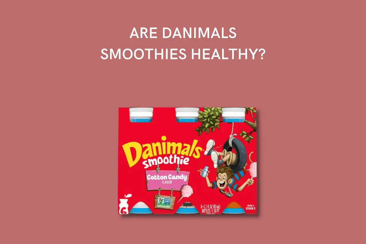 Are Danimals Smoothies Healthy