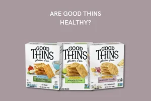 Are Good Thins Healthy