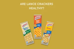 Are Lance Crackers Healthy