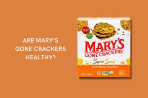 Are Mary's Gone Crackers Healthy