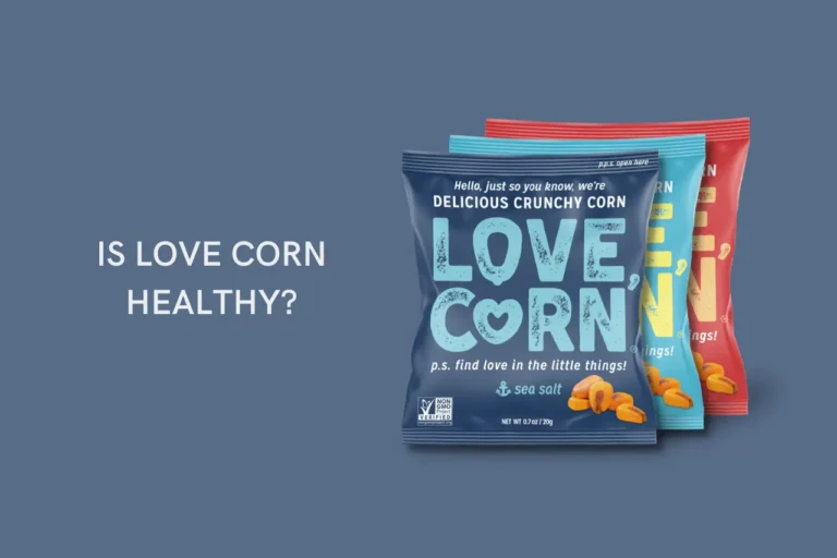 Is Love Corn Healthy