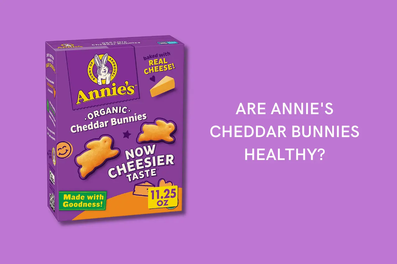 Are Annie's Cheddar Bunnies Healthy