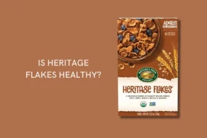 Is Heritage Flakes Healthy