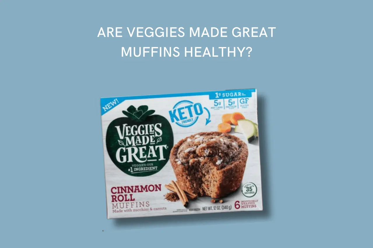 Are veggies made great muffins healthy