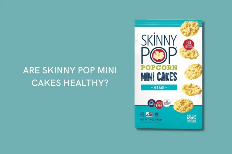 Are Skinny Pop mini cakes healthy