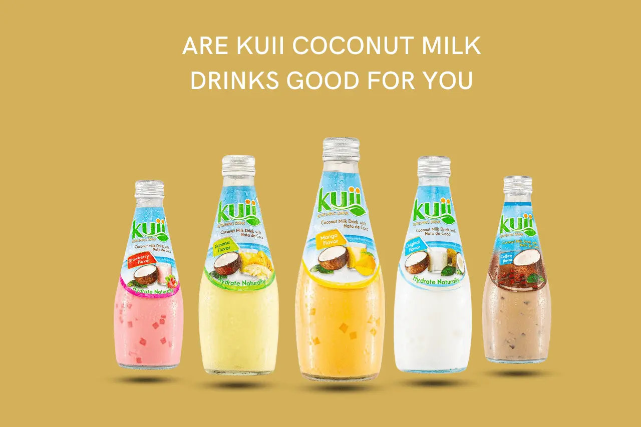 Are Kuii coconut milk drinks healthy