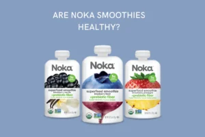 Are Noka Smoothies Healthy