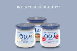 Is Oui Yogurt Healthy