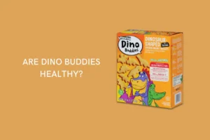 Are dino buddies healthy?